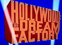 Watch Hollywood: The Dream Factory