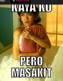 Watch Kaya ko pero masakit