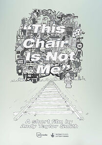 Watch This Chair Is Not Me (Short 2011)