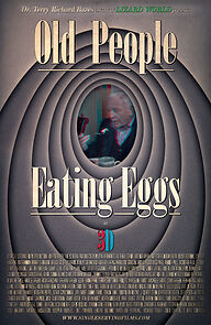 Watch Dr. Terry Richard Bazes, Author of Lizard World, Presents Old People Eating Eggs in (Short 2013)