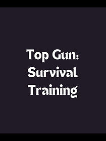 Watch Top Gun: Survival Training