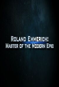 Watch Roland Emmerich: Master of the Modern Epic