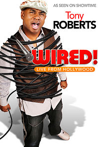 Watch Tony Roberts: Wired!