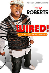 Watch Tony Roberts: Wired! (TV Special 2010)