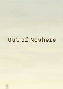 Watch Out of Nowhere (Short 2012)
