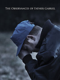 Watch The Observances of Father Gabriel (Short 2016)