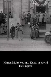 Watch Hänen Majesteettinsa Keisarin käynti Helsingissä (Short 1915)