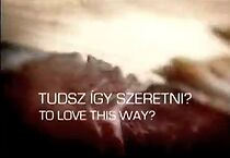Watch Tudsz így szeretni? (Short 2009)