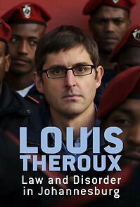Watch Louis Theroux: Law and Disorder in Johannesburg