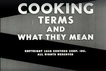 Watch Cooking: Terms and What They Mean (Short 1949)