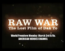 Watch Raw War: The Lost Film of Dak To