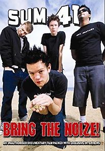Watch Sum 41: Bring the Noize Unauthorized