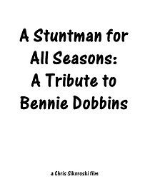 Watch A Stuntman for All Seasons: A Tribute to Bennie Dobbins