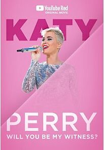 Watch Katy Perry: Will You Be My Witness?