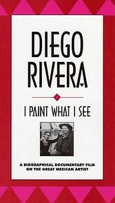 Watch Diego Rivera: I Paint What I See