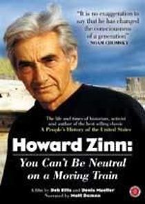 Watch Howard Zinn: You Can't Be Neutral on a Moving Train