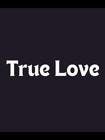 Watch True Love (Short 1999)