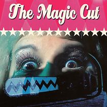 Watch The Magic Cut (Short 2006)