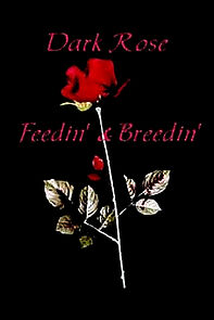 Watch Dark Rose: Feedin' & Breedin'