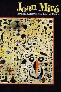 Watch Joan Miró: Constellations - The Color of Poetry