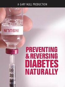 Watch Preventing and Reversing Diabetes Naturally