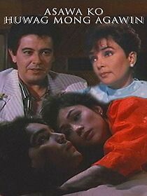 Watch Asawa ko huwag mong agawin
