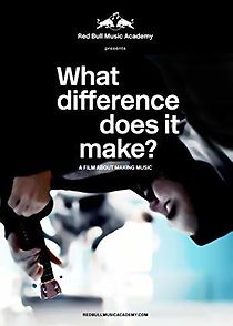Watch What Difference Does It Make? A Film About Making Music