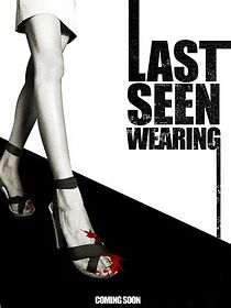 Watch Last Seen Wearing (Short 2010)