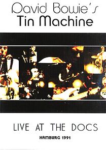 Watch Tin Machine: Live at the Docks
