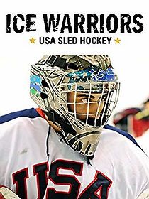 Watch Ice Warriors: USA Sled Hockey