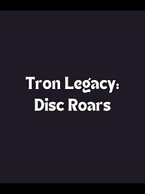Watch Tron Legacy: Disc Roars
