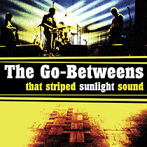 Watch The Go-Betweens: That Striped Sunlight Sound