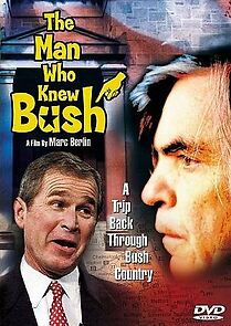 Watch The Man Who Knew Bush