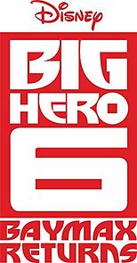 Watch Big Hero 6: Baymax Returns