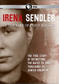 Watch Irena Sendler: In the Name of Their Mothers