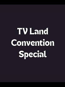 Watch TV Land Convention Special