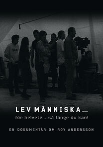 Watch Lev människa... för helvete... så länge du kan!