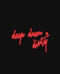 Watch Deep Down and Dirty
