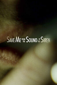Watch Save Me from the Sound of the Siren (Short 2016)