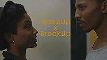 Watch Makeup x Breakup Series