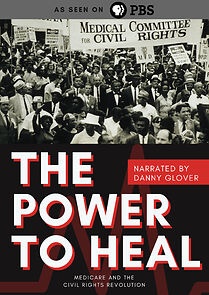Watch Power to Heal: Medicare and the Civil Rights Revolution