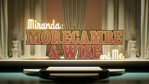 Watch Miranda: Morecambe & Wise and Me
