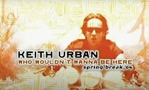 Watch CMT Who Wouldn't Wanna Be Here Spring Break Special (TV Special 2004)