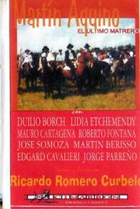 Watch Martin Aquino, el último matrero