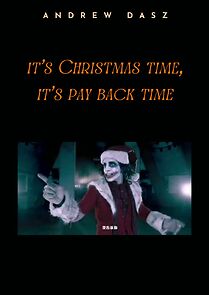 Watch It's Christmas Time, It's Payback Time (Short 2014)
