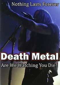 Watch Death Metal: Are We Watching You Die?