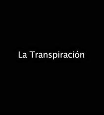 Watch La Transpiracíon