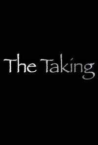 Watch The Taking (Short 2004)
