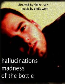 Watch Hallucinations Madness of the Bottle (Short 2006)