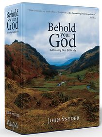 Watch Behold Your God: Rethinking God, Biblically